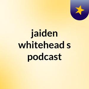 jaiden whitehead's podcast
