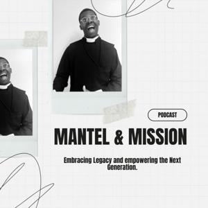 Mantel and Mission