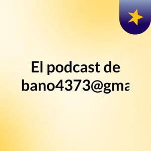 El podcast de joseurbano4373@gmail.com