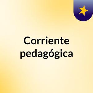 Corriente pedagógica