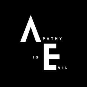 Apathy Is Evil