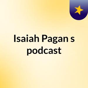 Isaiah Pagan's podcast
