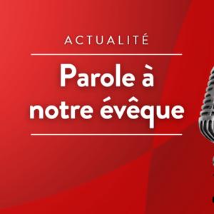 Parole à notre évêque