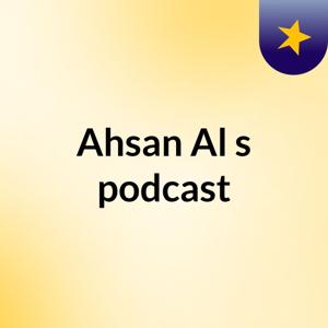 Ahsan Al's podcast