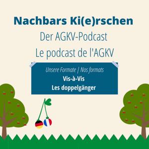 Nachbars Ki(e)rschen: Der AGKV Podcast  | Le Podcast de l'AGKV