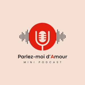 Les Minis Podcasts de Parlez-Moi d'Amour
