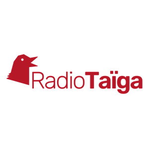 Radio Taïga à l'écoute!
