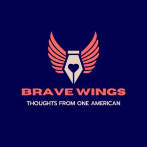 Brave Wings: Thoughts from One American