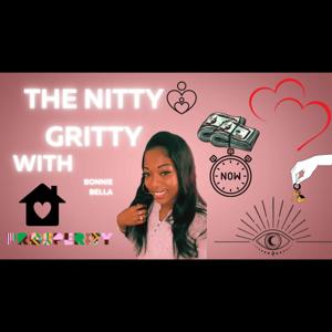 Nitty Gritty With Bonnie Bella