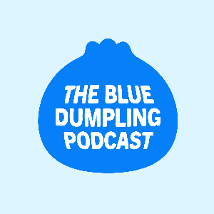The Blue Dumpling Podcast