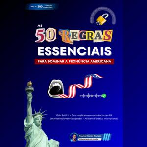 As 50 Regras Essenciais para Dominar a Pronúncia Americana