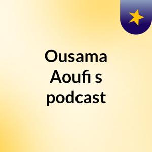 Ousama Aoufi's podcast