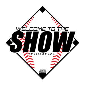 Welcome To the Show: An MLB Podcast