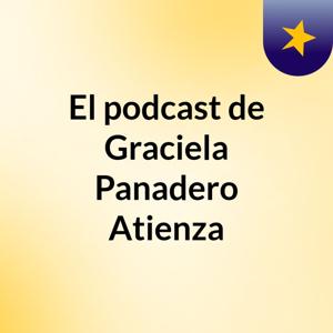 El podcast de Graciela Panadero Atienza
