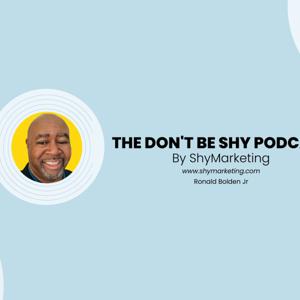 Don't Be Shy Podcast