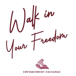 Walk in Your Freedom