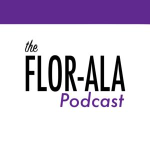 The Flor-Ala Podcast