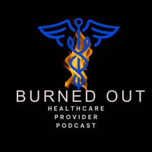Burned Out Healthcare Provider