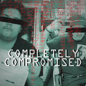Completely Compromised