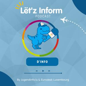 Lët'z Inform - de Podcast deen de Jonken eng Stëmm gëtt
