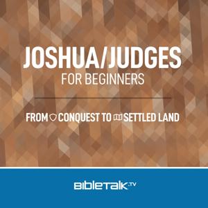 Joshua / Judges for Beginners — Bible Study with Mike Mazzalongo