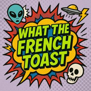 What The French Toast