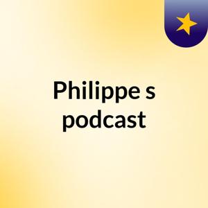 Philippe's podcast