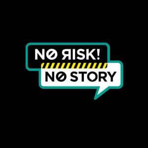 No Risk. No Story
