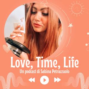 Love, Time, Life