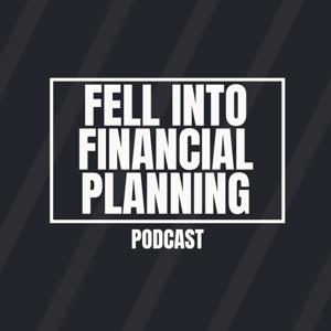 The I just fell into Financial Planning Podcast