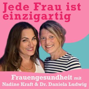 Jede Frau ist einzigartig, ein Podcast für Deine Frauengesundheit
