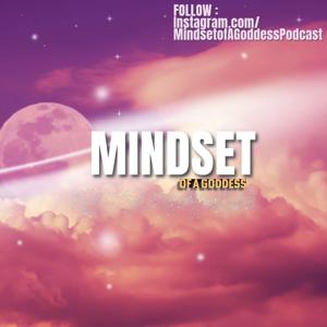Mindset of A Goddess Podcast