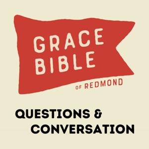 Grace Bible Redmond: Questions and conversation