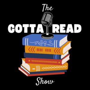The Gotta Read Show (Archived Episodes)
