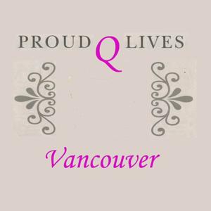 Proud Q Lives Vancouver