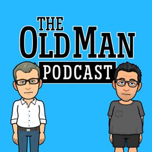 The Old Man Podcast