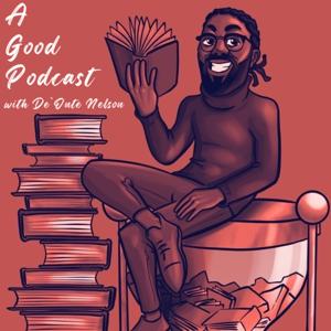 A Good Podcast