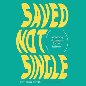 Saved Not Single (Limited Podcast Series)