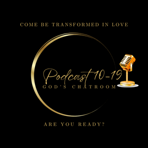 Podcast 10-19 God’s Chatroom