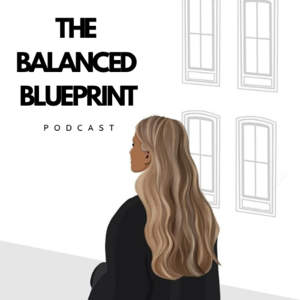 The Balanced Blueprint Podcast