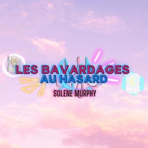 Les Bavardages au hasard
