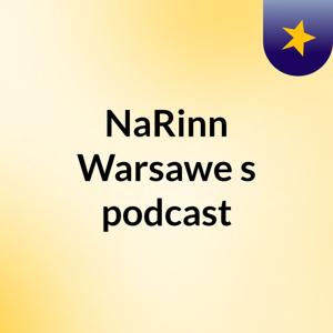 NaRinn Warsawe's podcast