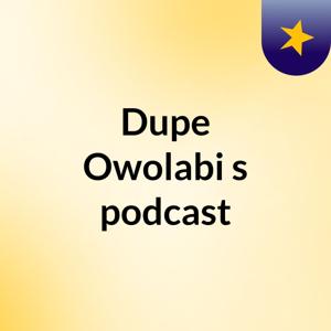 Dupe Owolabi's podcast