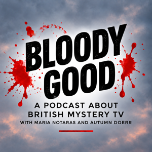 "Bloody Good Podcast with Maria Notaras + Autumn Doerr"