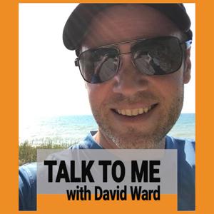 Talk to Me with David Ward