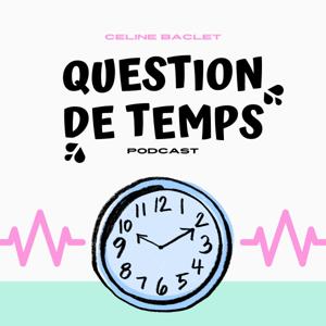 Question de Temps - Le Podcast