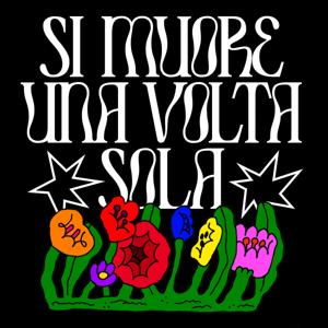 Si Muore Una Volta Sola
