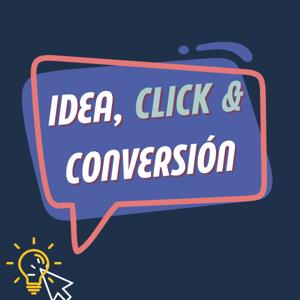 Idea, Click y Conversión