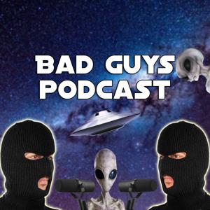 Bad guys podcast