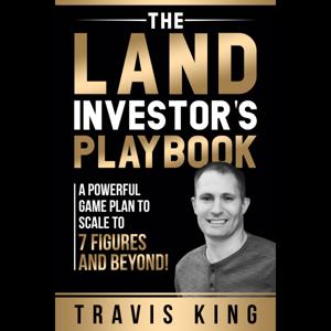 The Land Investors Playbook by Travis King